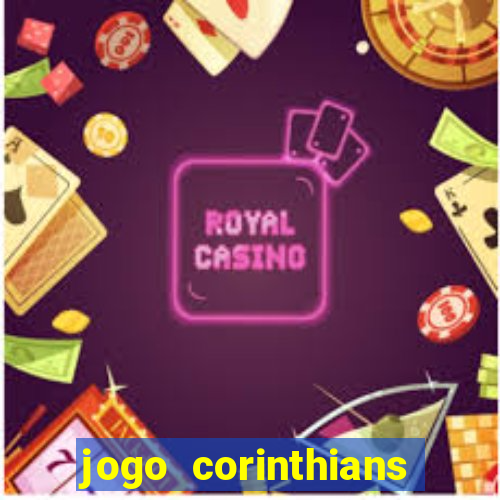 jogo corinthians vai passar aonde